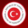 Republic of Turkey Ministry of Foreign Affairs ANKARA