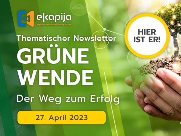 Wir präsentieren Ihnen den neuen thematischen Newsletter von eKapija:
Grüne Wende - Der Weg zum Erfolg