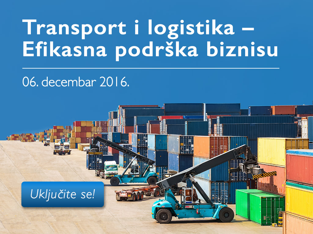 Kako do efikasnijeg poslovanja - Tematski bilten Transport i logistika stiže 6. decembra