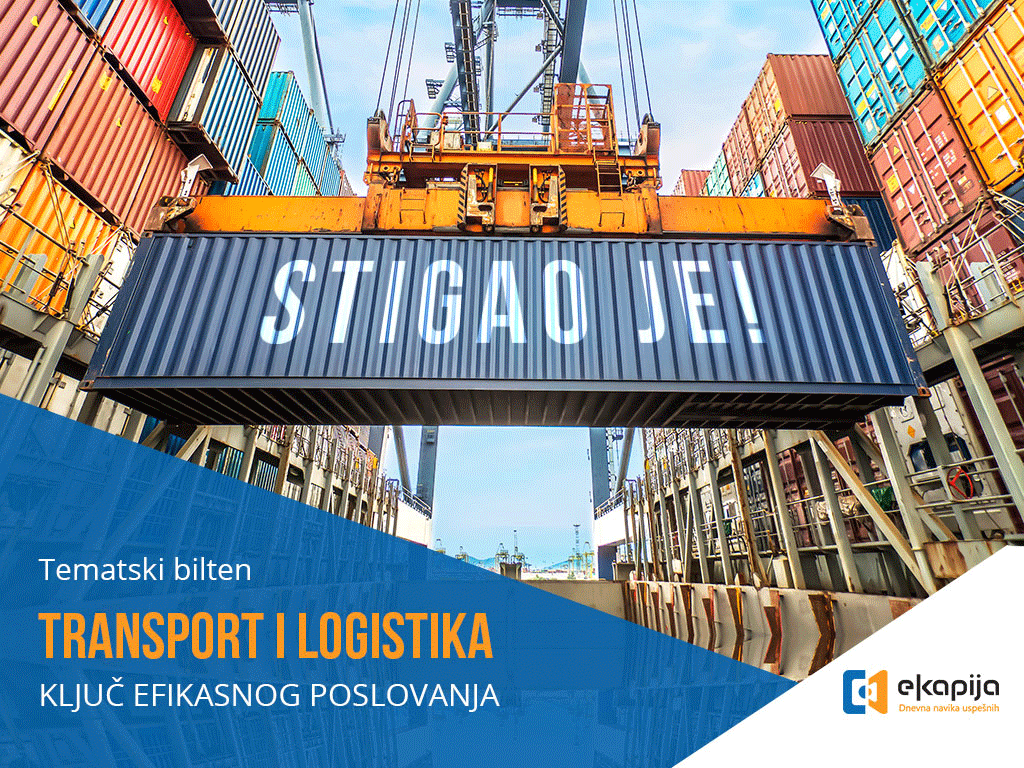 Transport i logistika - Predstavljamo vam novi Tematski bilten eKapije
