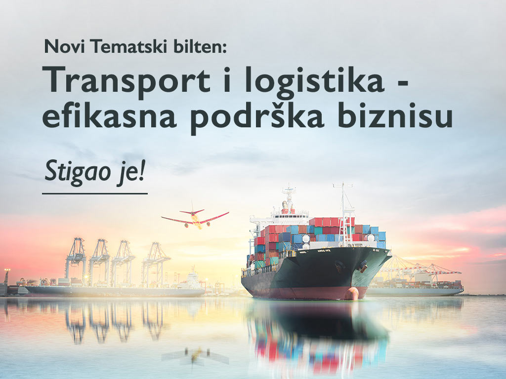 Transport i logistika-efikasna podrška biznisu - Predstavljamo vam novi Tematski bilten eKapije
